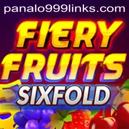 FieryFruitsSixFold: An Exciting New Gaming Experience Combined with Panalo 999