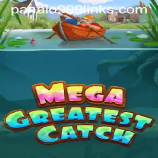 Exploring the Thrills of MegaGreatestCatch with Panalo 999